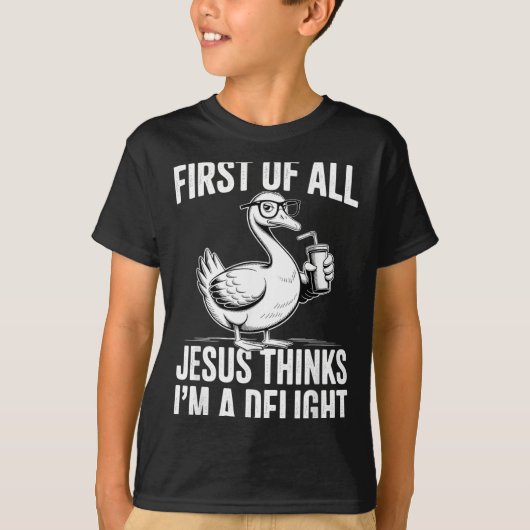イエスはまず私を喜びの面白いガチョウだと思う Tシャツ (正面)