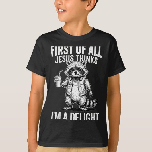 イエスはまず私を愉快なアライグマだと思う画像 Tシャツ (正面)