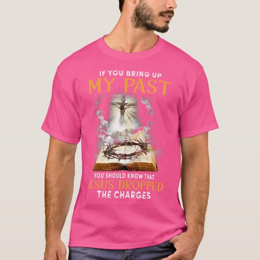 イエスはキリスト教の聖書の信仰を取り下げた Tシャツ (正面)