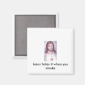 イエスはタバコを吸う時にそれを嫌う マグネット (正面/裏面)