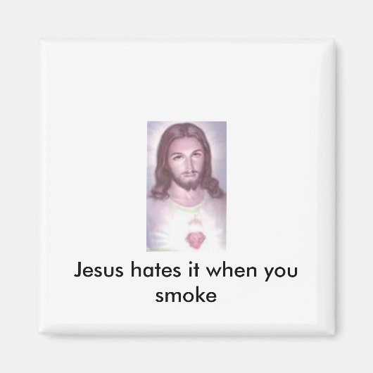 イエスはタバコを吸う時にそれを嫌う マグネット (正面)