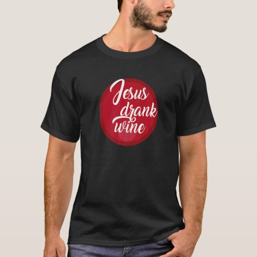 イエスはワインのジョークを飲んだ Tシャツ (正面)