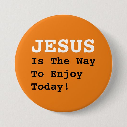 "イエスは今日の道楽しむ路だ！" -おもしろい引用文- 缶バッジ (正面)