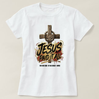 イエスは全てを支払った - クリスチャンTシャツ Tシャツ