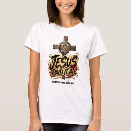 イエスは全てを支払った - クリスチャンTシャツ Tシャツ (正面)