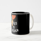イエスは十分である – 強力なキリスト教引用文 ツートーンマグカップ (正面右)