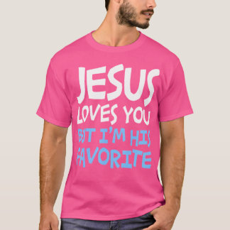 イエスは君を愛しているが、私は彼の宗教お気に入りのだ Tシャツ