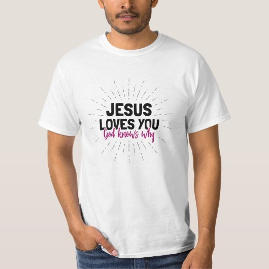 イエスは君を愛している – なぜTシャツを知っている Tシャツ (正面)