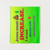 イエスは増やさねば！私は減少しなければならない！ タペストリー (正面)