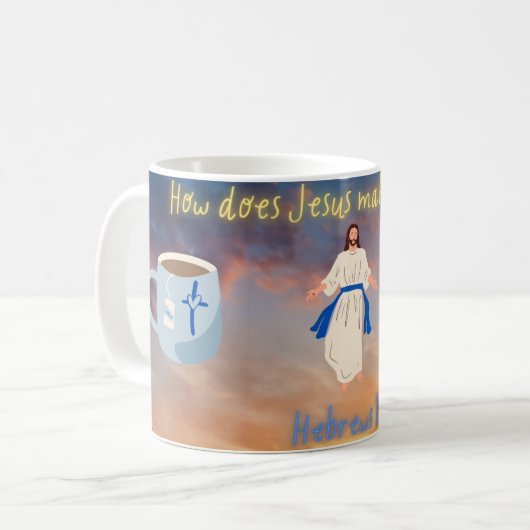 イエスは彼のお茶を作るのはどうしてか。ヘブル。 コーヒーマグカップ (正面左)