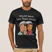 イエスは彼らを変え遠くにるか？ Tシャツ (正面)