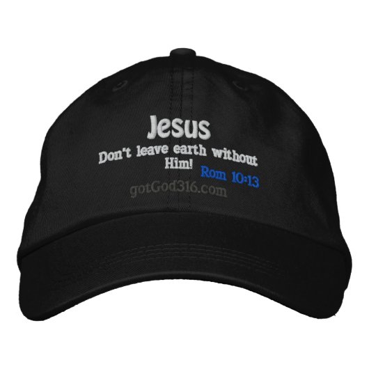 イエスは彼離れなしで地球を行わないgotGod316.com 刺繍入りキャップ (正面)