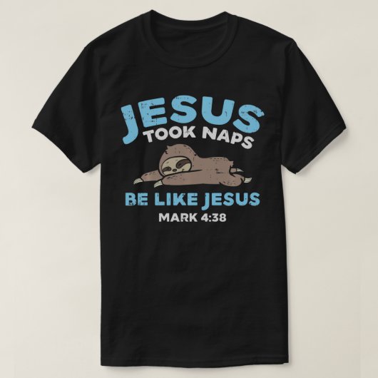 イエスは昼寝をおもしろいスロス聖書の聖句God Christに連れて行った Tシャツ (デザイン正面)