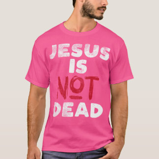 イエスは死んでいない 神 キリスト 信仰 宗教的 クリス Tシャツ