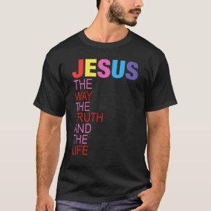 イエスは真実と人生の道である Tシャツ