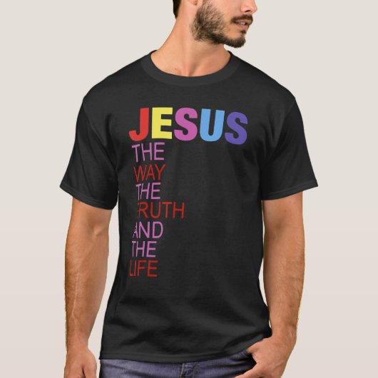 イエスは真実と人生の道である Tシャツ (正面)