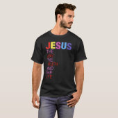 イエスは真実と人生の道である Tシャツ (正面フル)