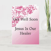 イエスは私たちの癒し主です　早く回復して カード (正面)