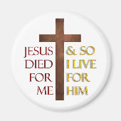 イエスは私のために死んだので、私は彼のために生きる。 マグネット (正面)