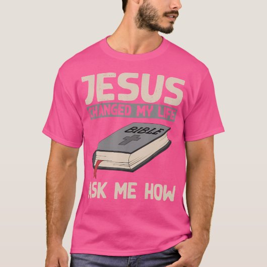 イエスは私の人生をキリスト頼教の信仰のように変えた Tシャツ (正面)