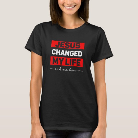 イエスは私の人生を変え頼た。 Tシャツ (正面)