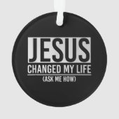 イエスは私の人生を頼イエス様に変えた オーナメント (裏面)