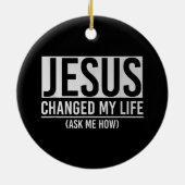 イエスは私の人生を頼イエス様に変えた セラミックオーナメント (裏面)