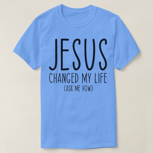 イエスは私の人生を頼変えた聖書の聖なる書物、 経典C Tシャツ (デザイン正面)