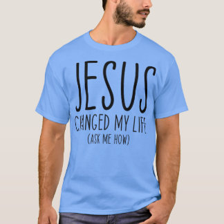 イエスは私の人生を頼変えた聖書の聖なる書物、 経典C Tシャツ