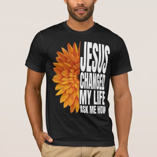 イエスは私の人生頼をTシャツのように変えた Tシャツ (正面)