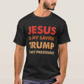 イエスは私の救い主のトランプは私の大統領である Tシャツ (正面)
