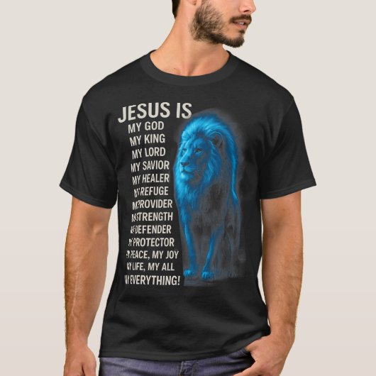 イエスは私の神、私の王、私の主、私の救い主、私の避け所 Tシャツ (正面)