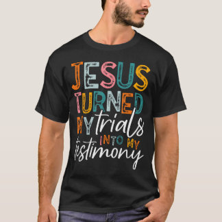 イエスは私の試練を証に変えてくださいました Tシャツ