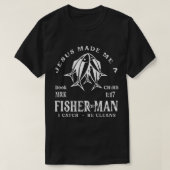 イエスは私を釣り人にして、彼が掃除するのを見た(O) Tシャツ (デザイン正面)