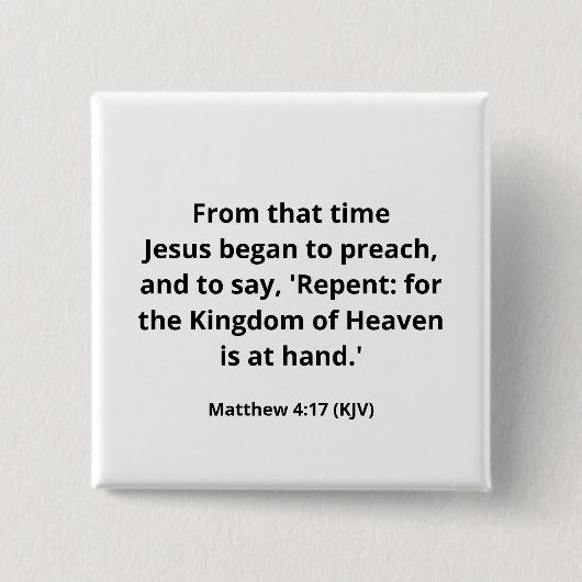 イエスは説教を始めた。マタイ4:17スクエア 缶バッジ (正面)