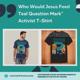 イエスは誰に食べさせるのか？ターコイズの疑問符 アクティビスト Tシャツ