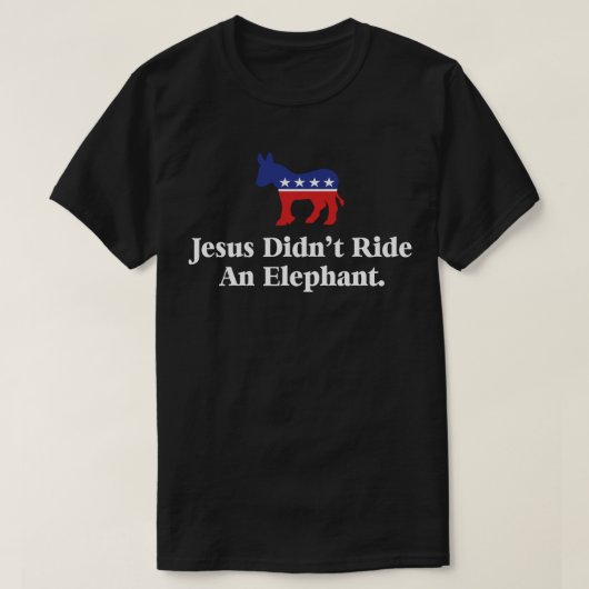 イエスは象に乗らなかった – アンチトランプGOP Tシャツ (デザイン正面)