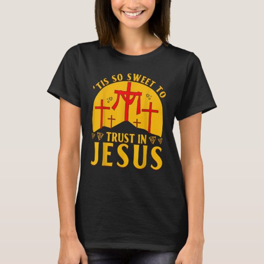イエスを信頼するのは非常に甘い Tシャツ (正面)