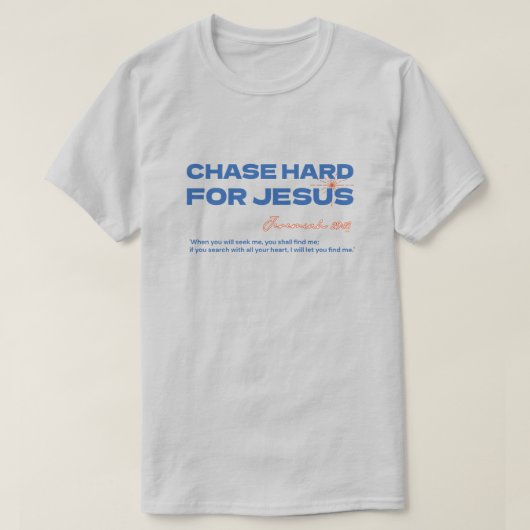 イエスを求めて走り続けろ エレミヤ書 29:13 キリスト教 Tシャツ (デザイン正面)