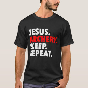 イエスアーチェリースリープリピートノベルティホビー Tシャツ