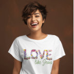 イエスカラフルクリスチャンのような可愛い愛 Tシャツ<br><div class="desc">キリスト教のTシャツ「Love Like Jesus」で信仰とファッションの世界に足を踏み入れる。このクリスチャンの女性Tシャツは、トレンディーの美学と力強いメッセージを融合させ、カラフルの花の構成に複雑に織り込まれたラブレター鮮やかを特徴としている。あなた表現の信仰心はシックでモダン、このイエスのTシャツとはっきりした、美しく美しい信仰告白を作る。キリスト教のTシャツ「Love Like Jesus」で信仰とファッションを受け入れる。トレンドを超えて、あなたの旅を導く愛と恵みの証として立つ声明を作りなさい。あなたのワードローブを高め、世界との共有メッセージを伝える。今日注文して衣服をプライドで！#christian #religion #scripture #faith #bible #jesus #lovelikejesus</div>