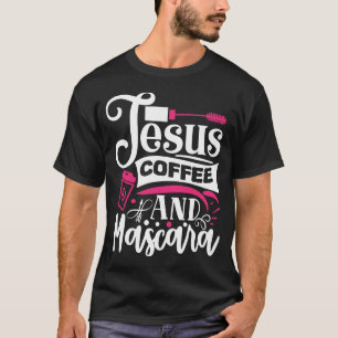 イエスコーヒーとマスカラメイクアップ引用文 Tシャツ