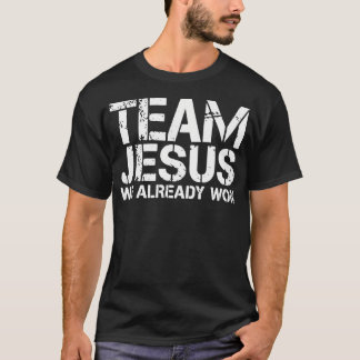 イエスチーム私たちはすでに Tシャツ