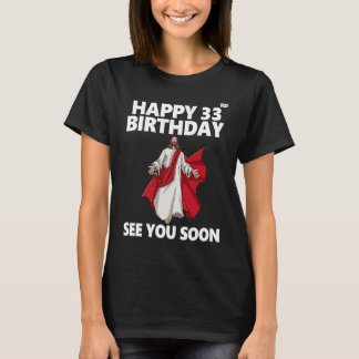 イエスハッピー33誕生日See You Soon Christian M Tシャツ