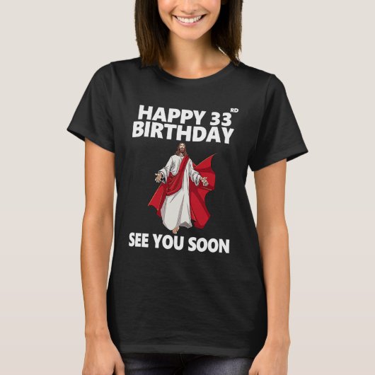 イエスハッピー33誕生日See You Soon Christian M Tシャツ (正面)