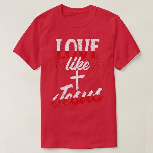 イエスバレンタインデーのような愛 Tシャツ (デザイン正面)