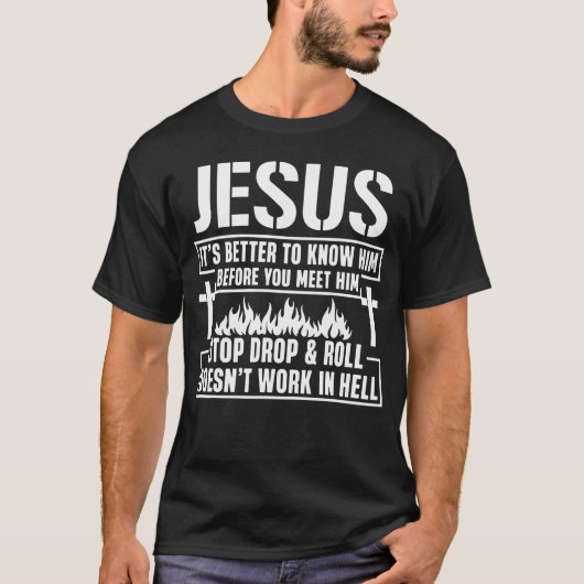 イエス彼に会う前に彼を知った方がよい Tシャツ (正面)