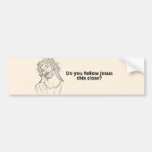 イエス後を追は近いのか?バンパおもしろいー バンパーステッカー (正面)