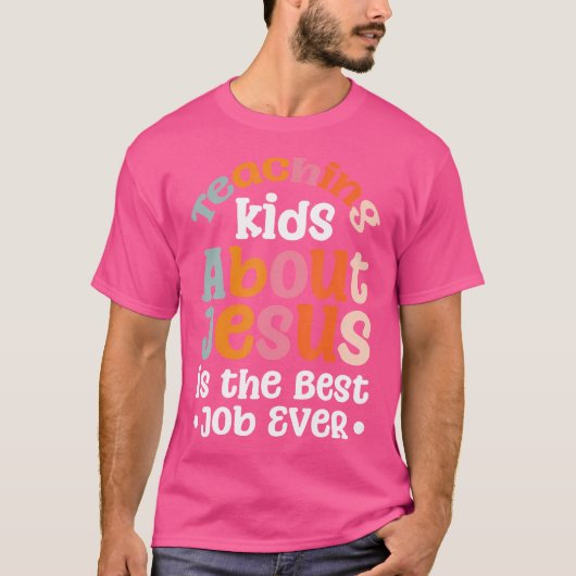 イエス教え様に関する子供は今まで最高のもの仕事だ Tシャツ (正面)