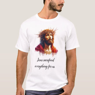 イエス様が私たちのために全てを犠牲にした贅沢Tシャツ Tシャツ
